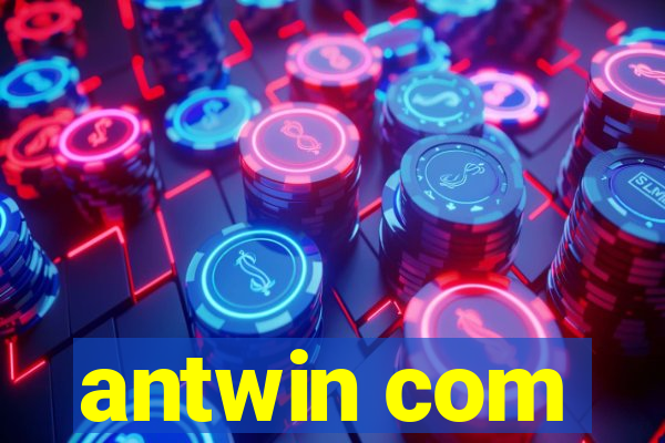 antwin com